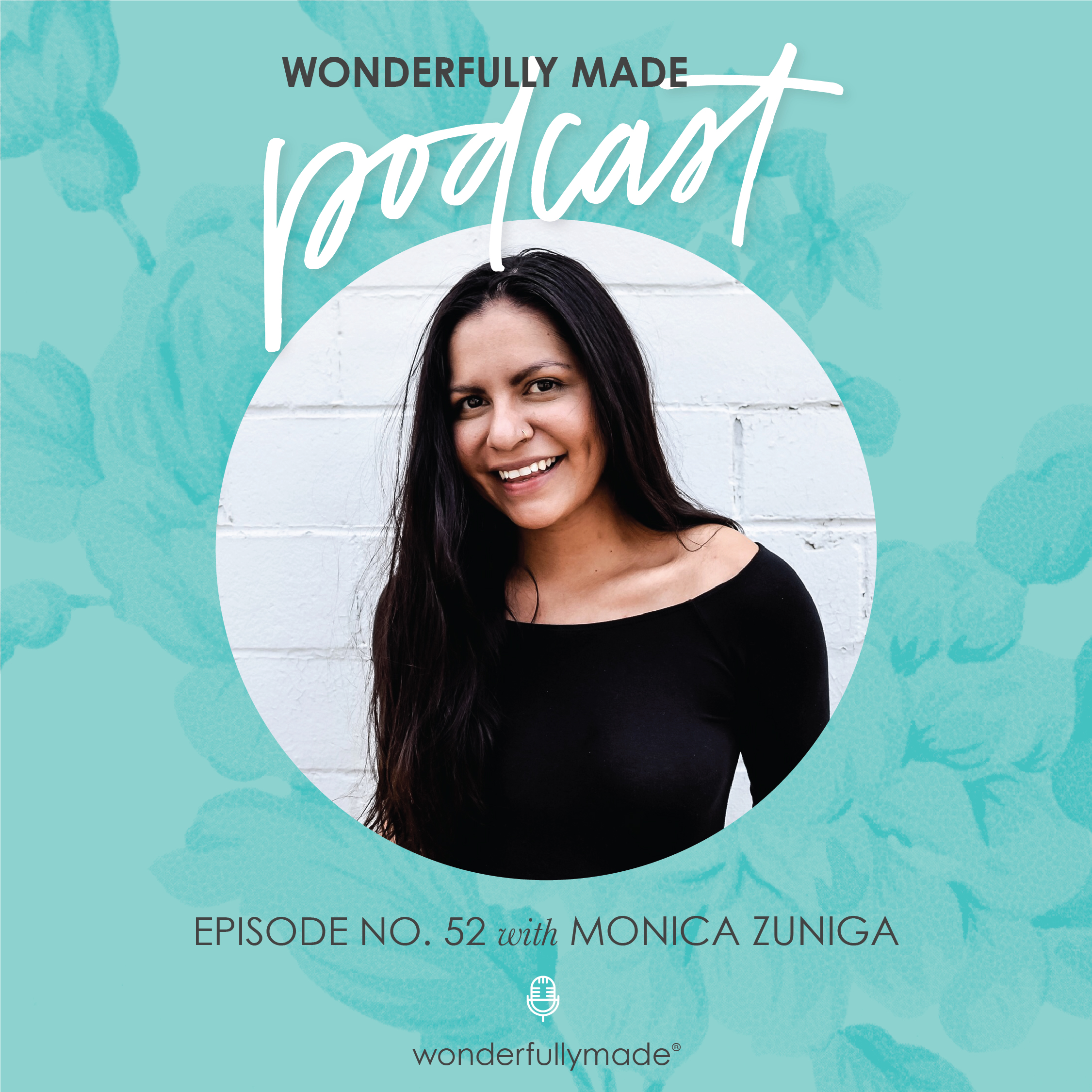 52: Following God’s Plan for Your Life with Monica Zuniga – Wonderfully ...