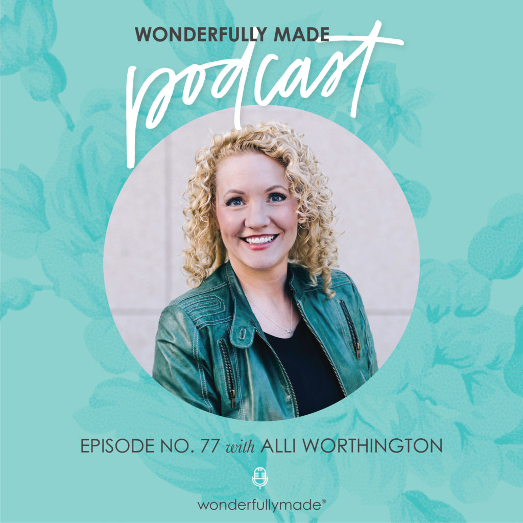 77: How to Live Happier with Alli Worthington – Wonderfully Made