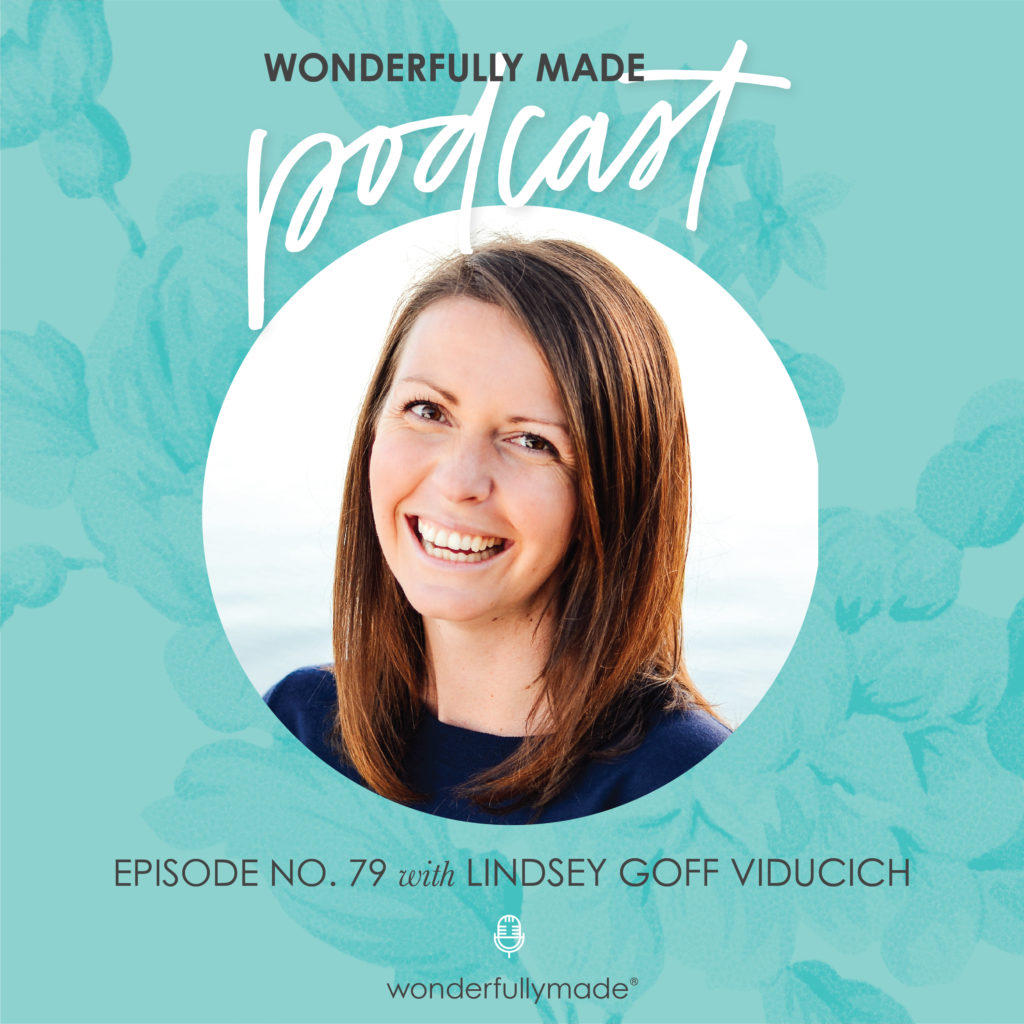 79: From Teaching to Writing with Lindsey Goff Viducich – Wonderfully Made