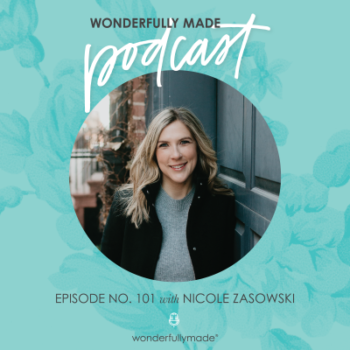 102: Your Body Is Not A Project with Allie Marie Smith – Wonderfully Made