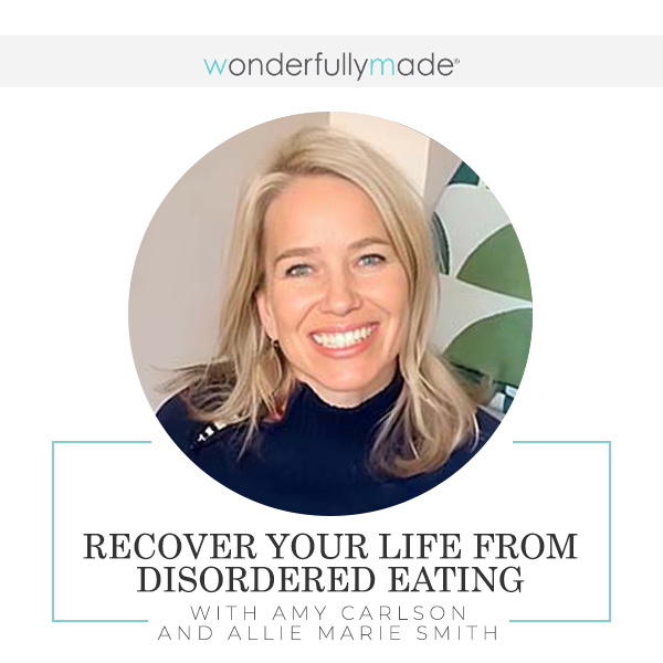 WOMA Amy Carlson | Disordered Eating
